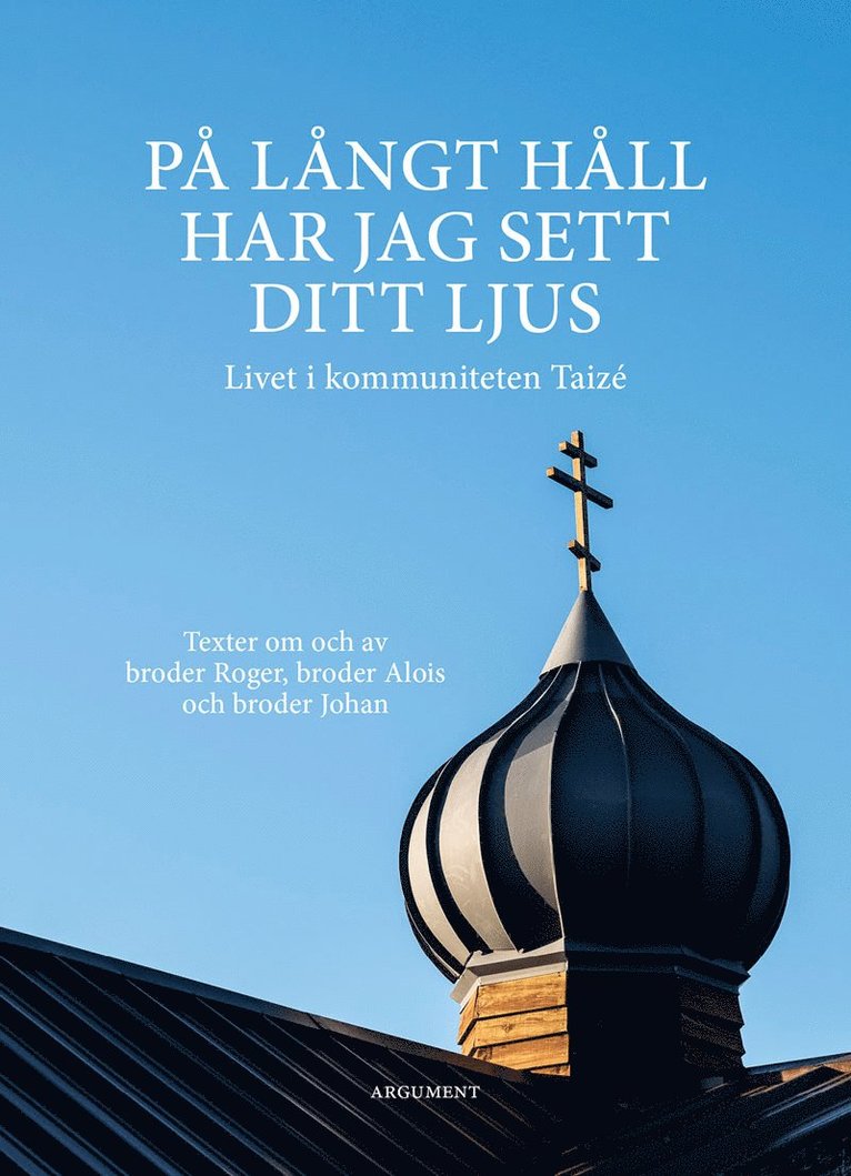 På långt håll har jag sett ditt ljus : livet i kommuniteten Taizé, Häftad