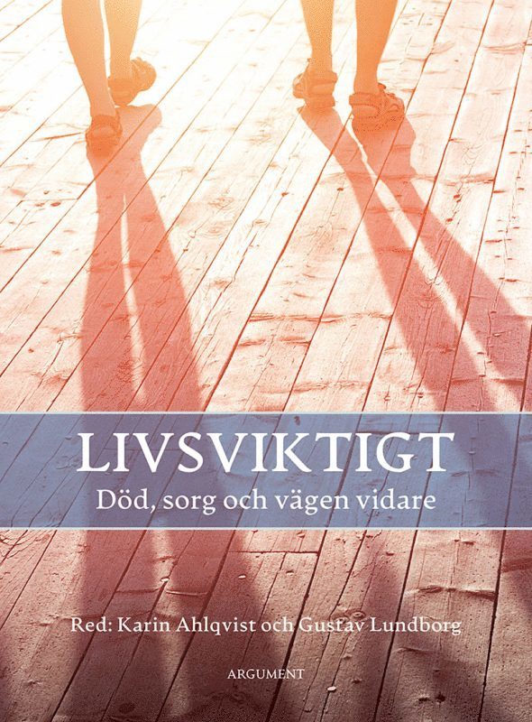 Livsviktigt : död, sorg och vägen vidare, Inbunden