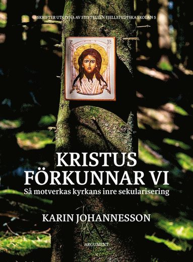 bokomslag Kristus förkunnar vi : så motverkas kyrkans inre sekularisering