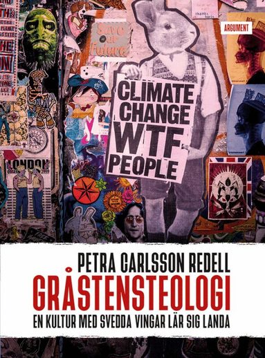 Petra Carlsson Redell - Gråstensteologi : en kultur med svedda vingar lär sig landa, Inbunden