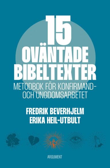 bokomslag 15 oväntade bibeltexter : metodbok för konfirmand- och ungdomsarbetet