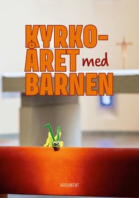 bokomslag Kyrkoåret med barnen