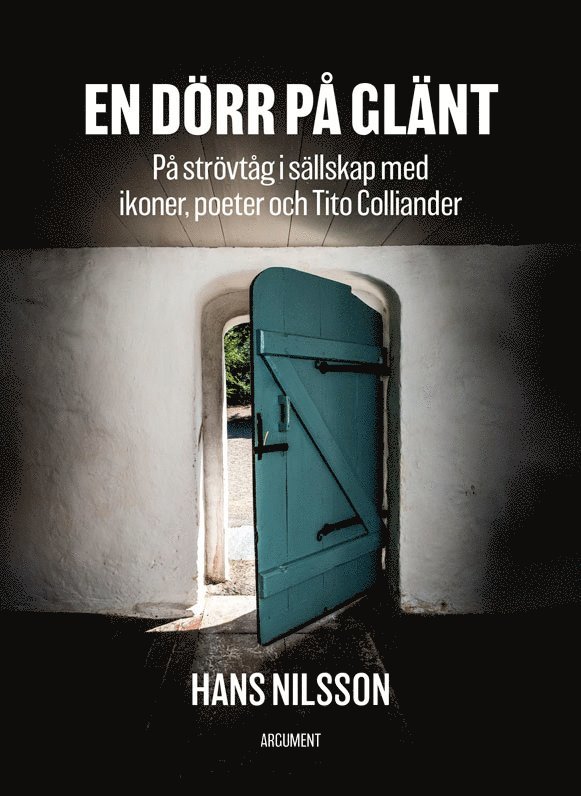 En dörr på glänt : på strövtåg i sällskap med ikoner, poeter och Tito Colliander 1