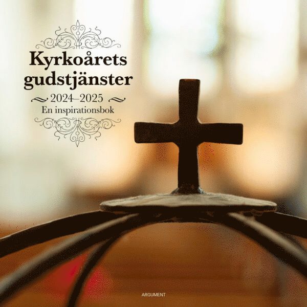Kyrkoårets gudstjänster 2024/25 : en inspirationsbok
