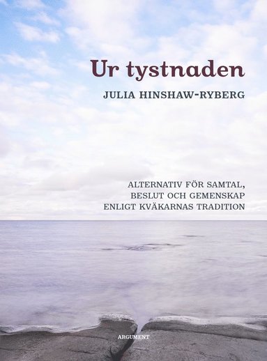 bokomslag Ur tystnaden : alternativ för samtal, beslut och gemenskap enligt kväkarnas tradition