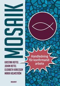 bokomslag Mosaik : handledning för konfirmandarbete
