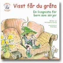 bokomslag Visst får du gråta : en bok för barn som sörjer