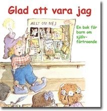 Glad att vara jag : en bok för barn om självförtroende 1