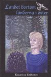 Katarina Eriksson - Landet bortom länderna i öster, Kartonnage