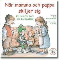 bokomslag När mamma och pappa skiljer sig : en bok för barn om skilsmässor