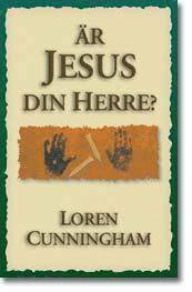 Loren Cuningham - Är Jesus din Herre? : kraften i att ge upp sina rättigheter, Häftad