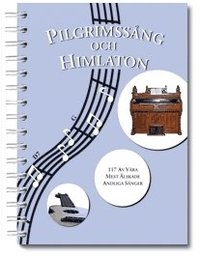 bokomslag Pilgrimssång och Himlaton : 117 andliga sånger