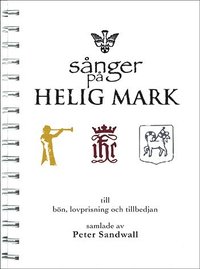 bokomslag Sånger på Helig Mark : till bön, lovprisning och tillbedjan