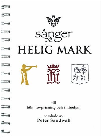 Peter Sandwall - Sånger på Helig Mark : till bön, lovprisning och tillbedjan, Häftad