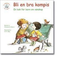bokomslag Bli en bra kompis : en bok för barn om vänskap