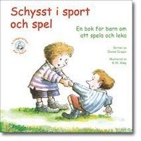bokomslag Schysst i sport och spel : en bok för barn om att spela och leka