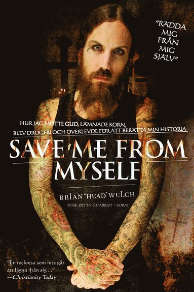 bokomslag Save me from myself : hur jag mötte Gud, lämnade Korn, blev drogfri och överlevde för att berätta min historia