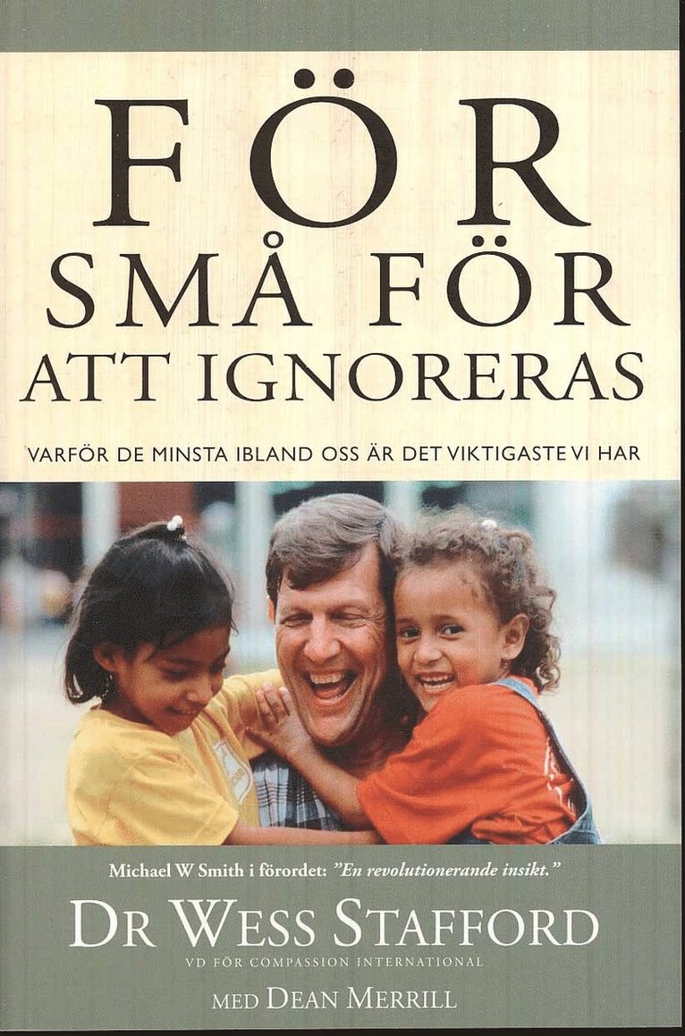 Dr Wess Stafford - För små för att ignoreras : varför de minsta ibland oss är det viktigaste vi har, Häftad