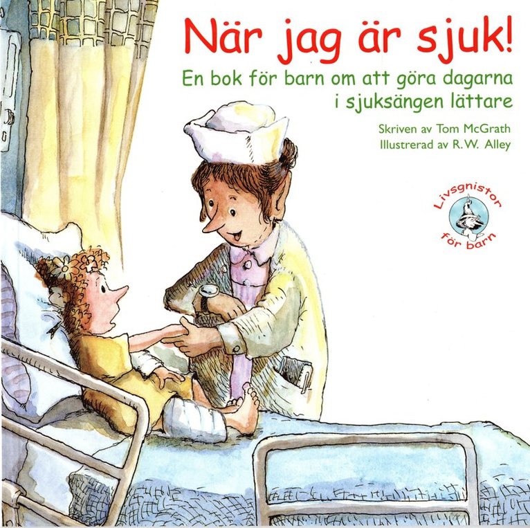 När jag är sjuk! : en bok för barn om att göra dagarna i sjuksängen lättare 1