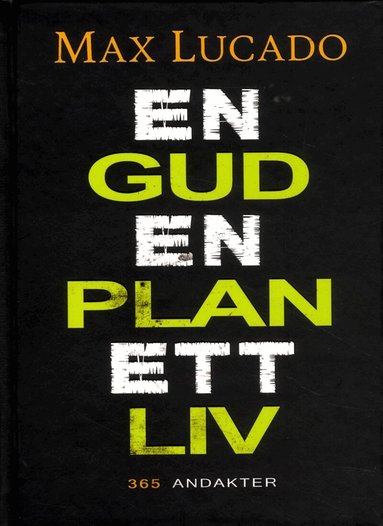 Max Lucado - En Gud, En plan, Ett liv, Inbunden