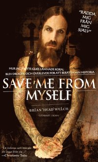 bokomslag Save me from myself : hur jag mötte Gud, lämnade Korn, blev drogfri och överlevde för att berätta min historia