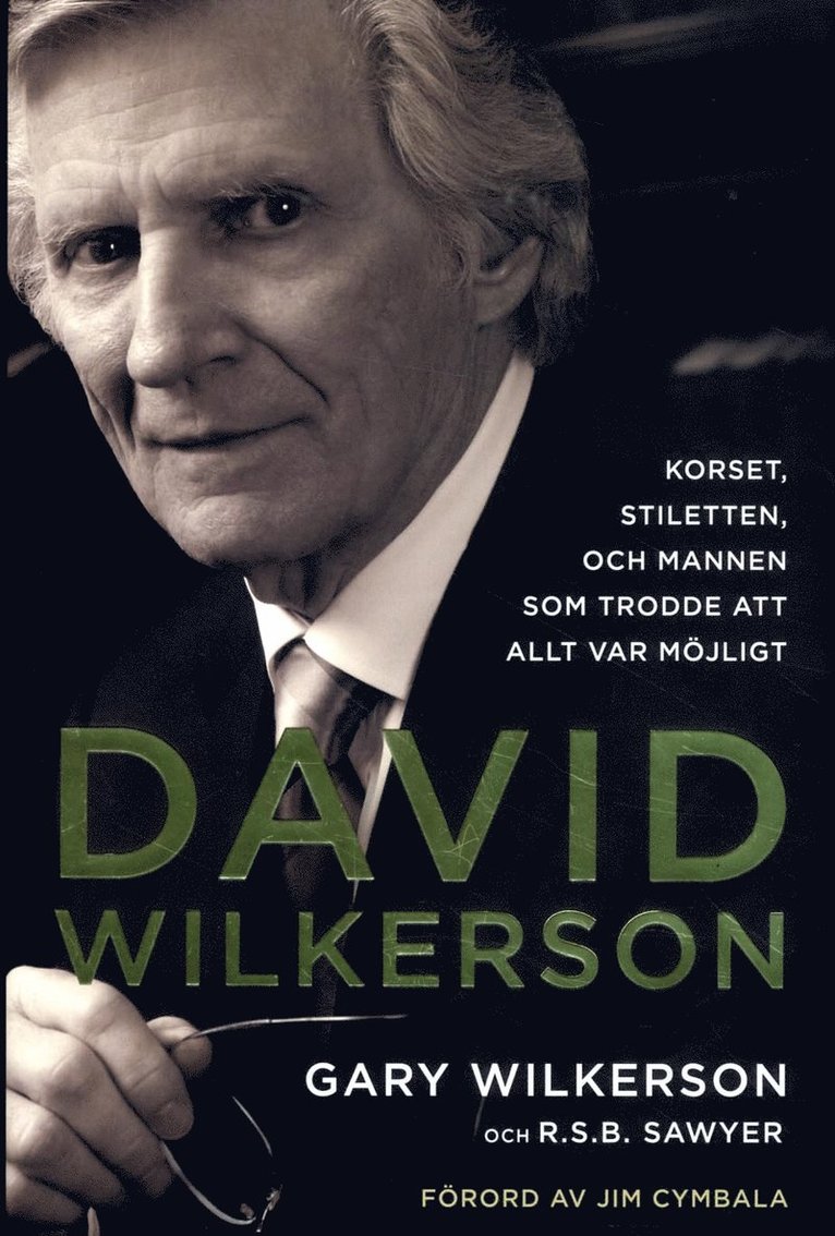 David Wilkerson : korset, stiletten, och mannen som trodde att allt var möjligt 1