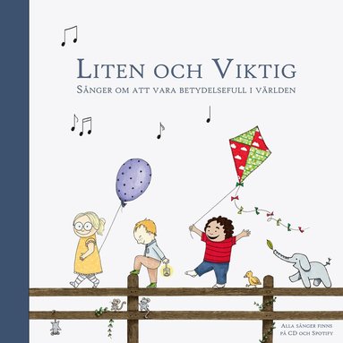 Liten och Viktig : sånger om att vara betydelsefull i världen, Inbunden