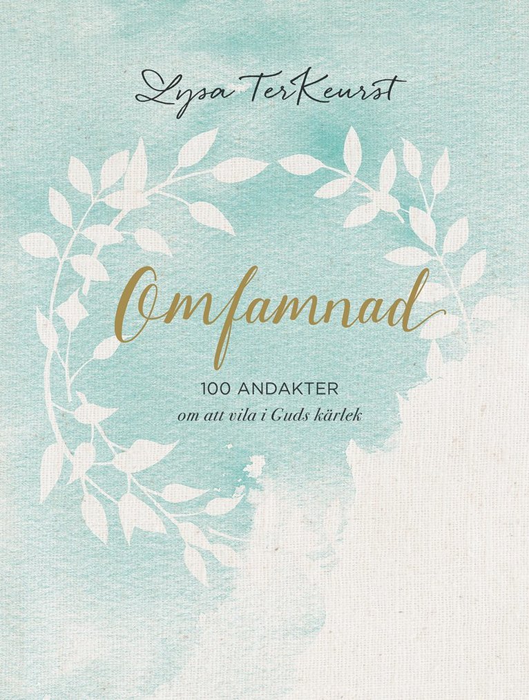 Omfamnad : 100 andakter om att vila i Guds kärlek