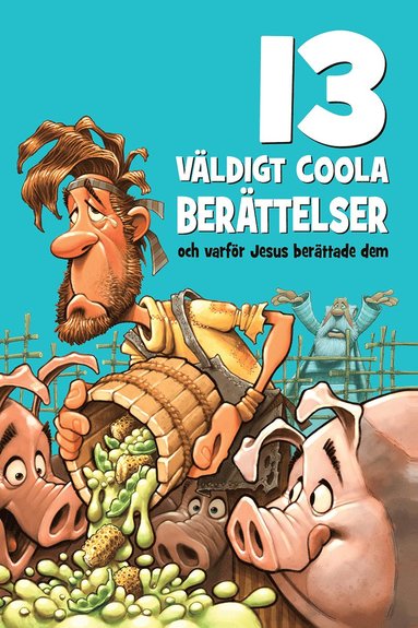 bokomslag 13 väldigt coola berättelser : och varför Jesus berättade dem