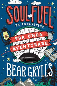 bokomslag Soul Fuel för unga äventyrare : en andaktsbok