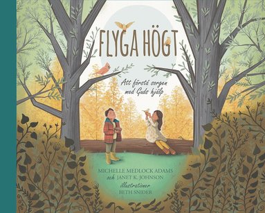 Michelle Medlock Adams, Janet K. Johnson - Flyga högt, Inbunden