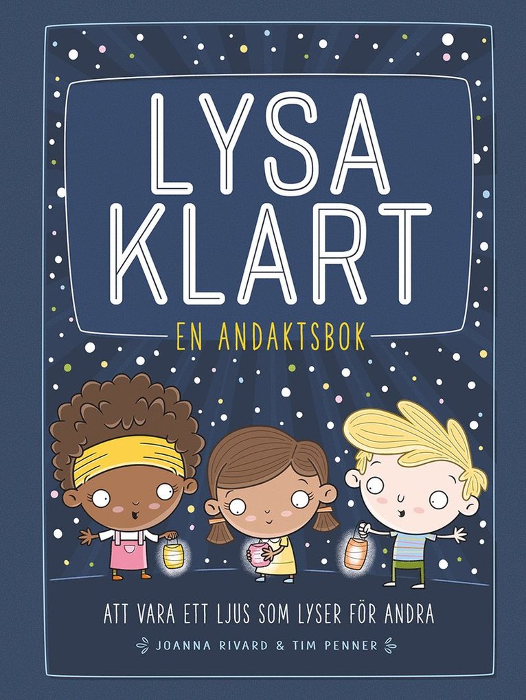 Joanna Rivard - Lysa klart : en andaktsbok, Inbunden
