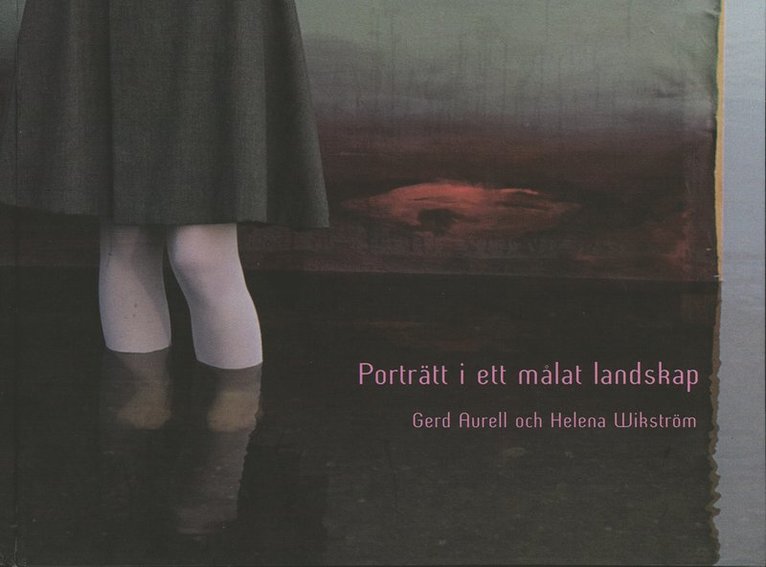 Gerd Aurell, Helena Wikström - Porträtt i ett målat landskap, Inbunden
