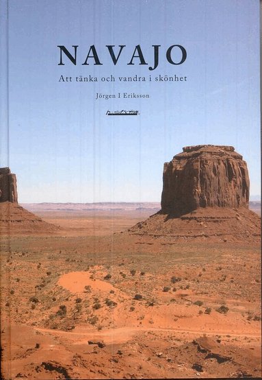 Jörgen I Eriksson - Navajo - Att tänka och vandra i skönhet, Inbunden