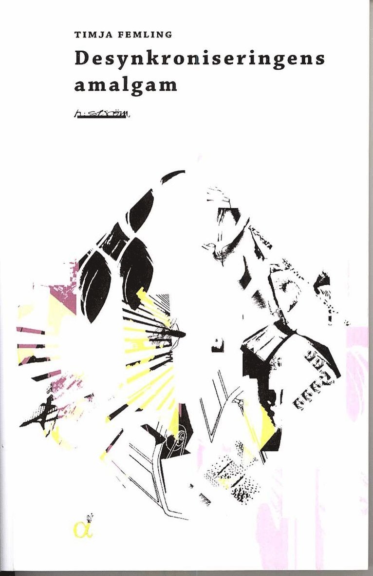 Timja Femling - Desynkroniseringens amalgam, Häftad