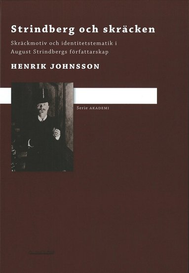 bokomslag Strindberg och skräcken : skräckmotiv och identitetstematik i August Strindbergs författarskap
