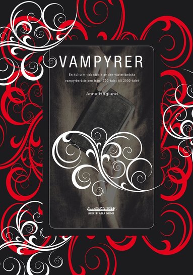bokomslag Vampyrer : en kulturkritisk studie av den västerländska vampyrberättelsen från 1700-talet till 2000-talet