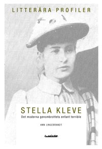 bokomslag Stella Kleve : det moderna genombrottets enfant terrible