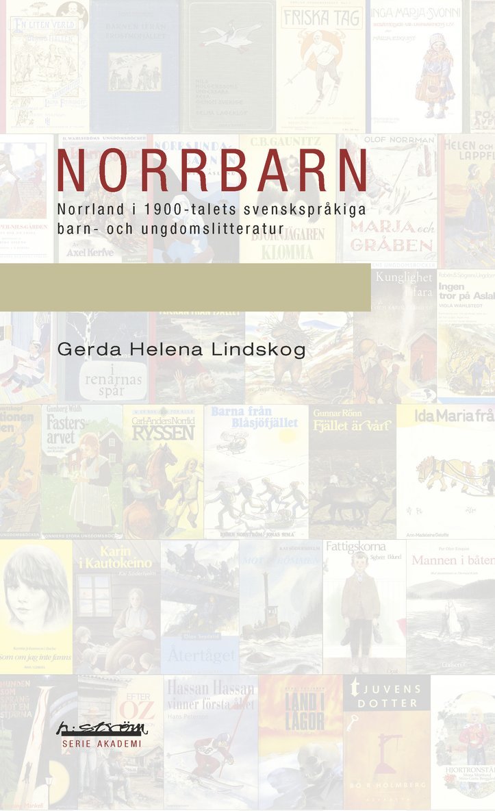 Norrbarn : Norrland i 1900-talets svenskspråkiga barn- och ungdomslitteratur 1