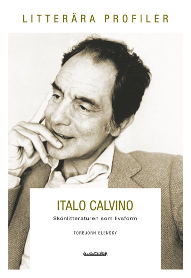 bokomslag Italo Calvino : skönlitteraturen som livsform
