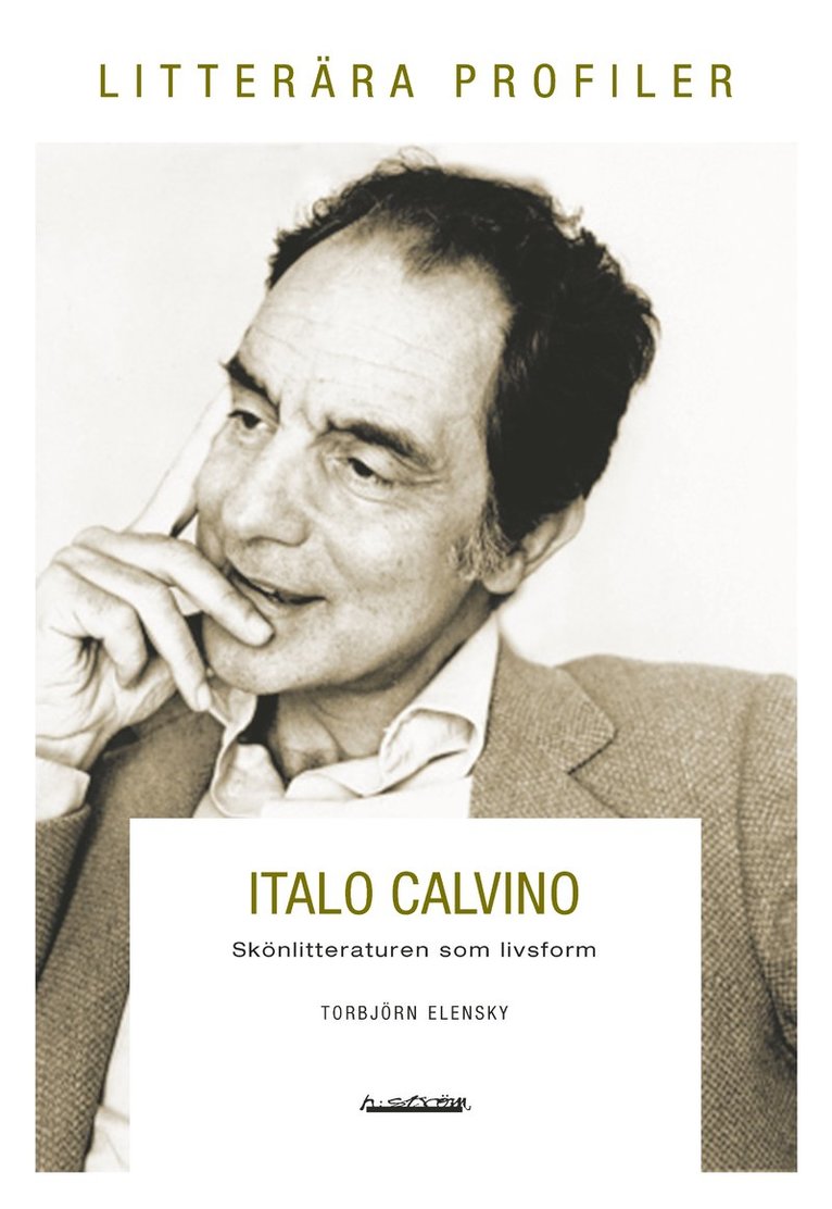 Torbjörn Elensky - Italo Calvino : skönlitteraturen som livsform, Häftad