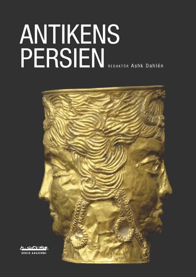 Lennart Lind, Johan Mårtelius, Bo Utas, Ashk Dahlén - Antikens Persien, Häftad