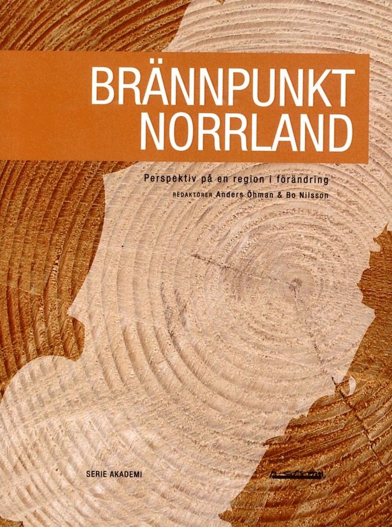 Brännpunkt Norrland : perspektiv på en region i förändring 1