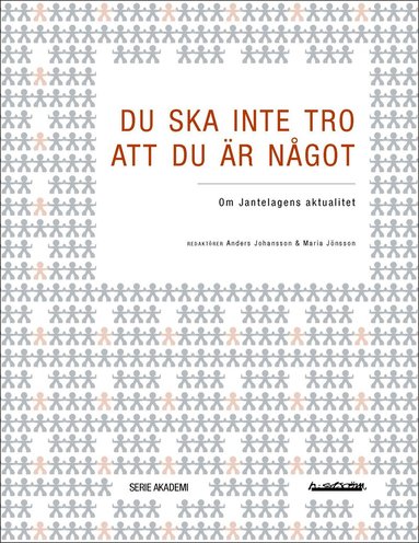 bokomslag Du ska inte tro att du är något : om Jantelagens aktualitet