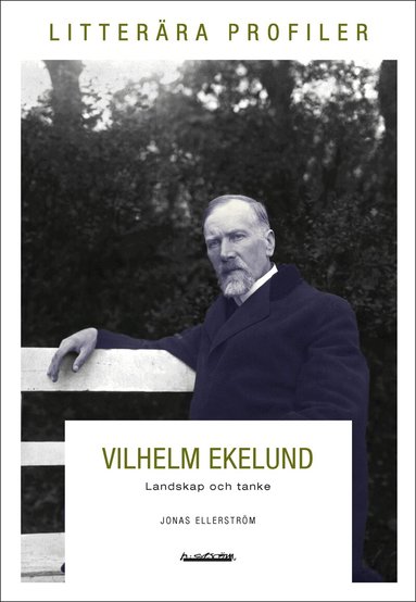Jonas Ellerström - Vilhelm Ekelund. Landskap och tanke, Häftad