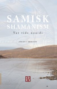 bokomslag Samisk shamanism : var tids noaidi