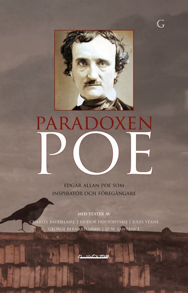 Lars Nyberg, D. H. Lawrence, George Bernard Shaw, Jules Verne, Fjodor Dostojevskij, Charles Baudelaire - Paradoxen Poe : Edgar Allan Poe som inspiratör och föregångare, Häftad