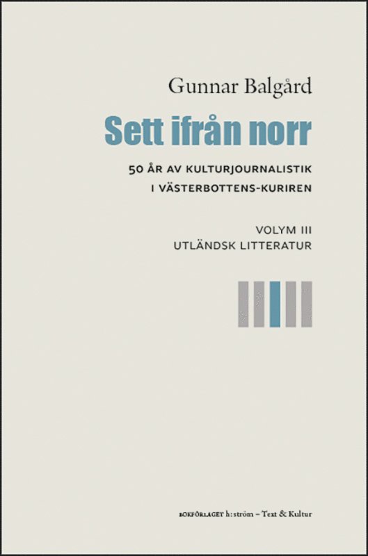 Sett ifrån norr : 50 år av kulturjournalistik i Västerbotten-Kuriren. Volym 3, Utländsk litteratur 1