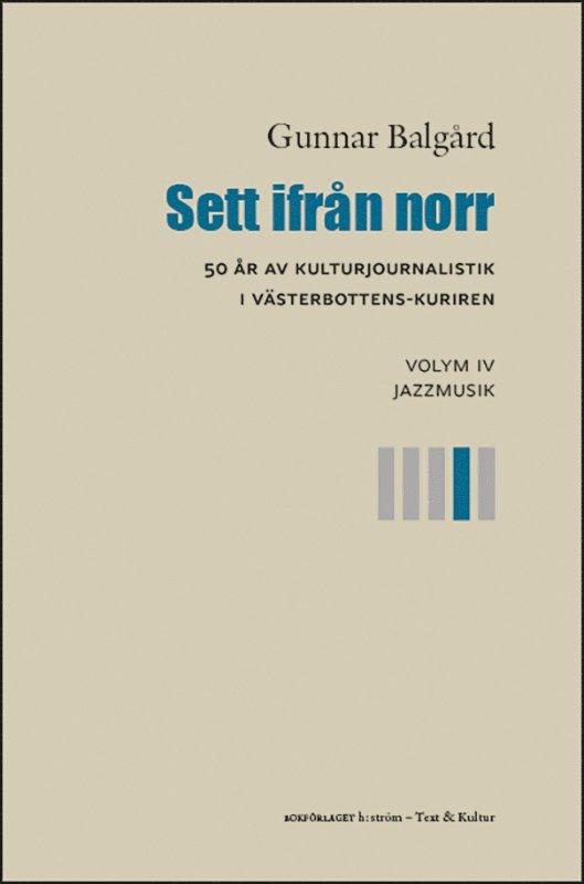 Sett ifrån norr : 50 år av kulturjournalistik i Västerbotten-Kuriren. Volym 4, Jazzmusik 1