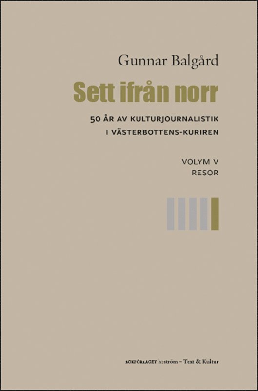 Sett ifrån norr : 50 år av kulturjournalistik i Västerbotten-Kuriren. Volym 5, Resor 1